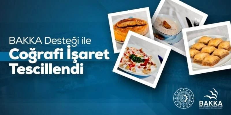 Coğrafi lezzetler BAKKA desteği ile tescilleniyor
