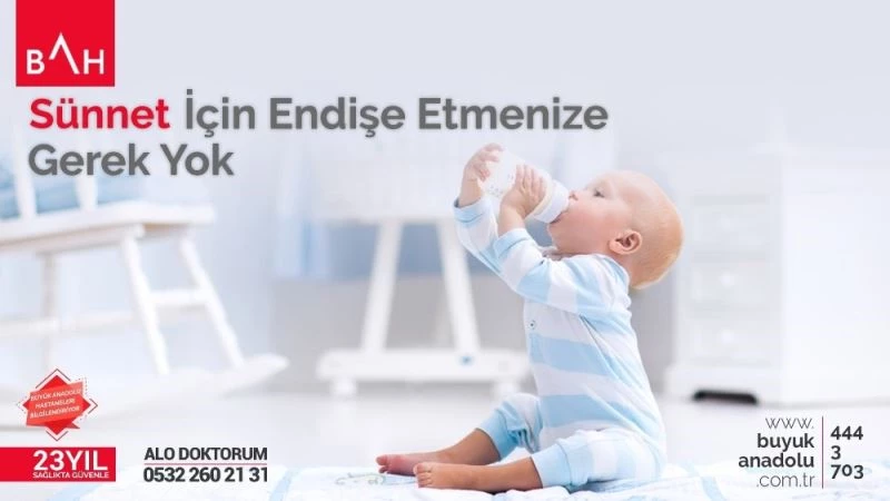 Sünnet için endişeye gerek yok
