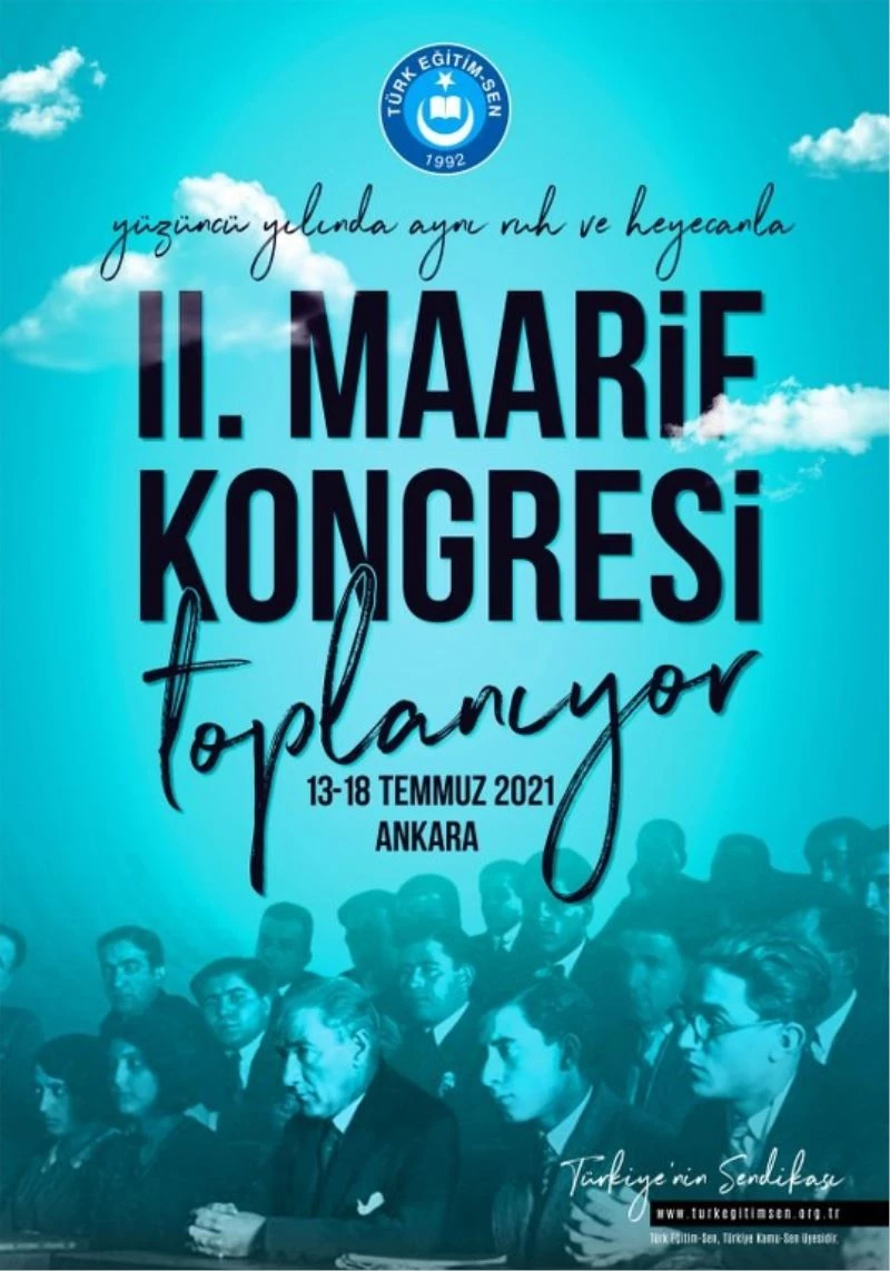 Türk Eğitim-Sen: ”1. Maarif Kongresi’nin 100. yılında aynı ruh ve heyecanla 2. Maarif Kongresi’ni düzenliyoruz