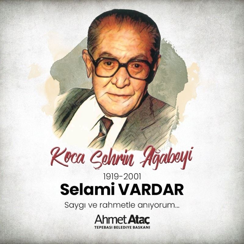 Başkan Ataç’ın ’Selami Vardar’ mesajı
