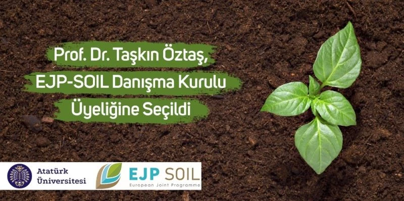 Prof. Dr. Taşkın öztaş, EJP-SOIL danışma kurulu üyeliğine seçildi

