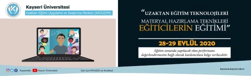Kayseri Üniversitesi ’Uzaktan Eğitim Teknolojileri Materyal Hazırlama Teknikleri Eğiticilerin Eğitimi’ 28 Eylül’de Başlıyor
