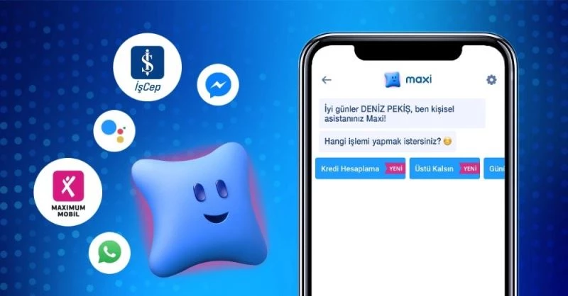Maxi, 55 milyondan fazla diyalog gerçekleştirdi
