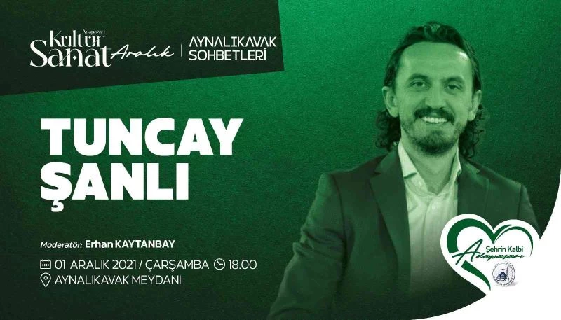 Tuncay Şanlı Aynalıkavak Sohbetleri’nde
