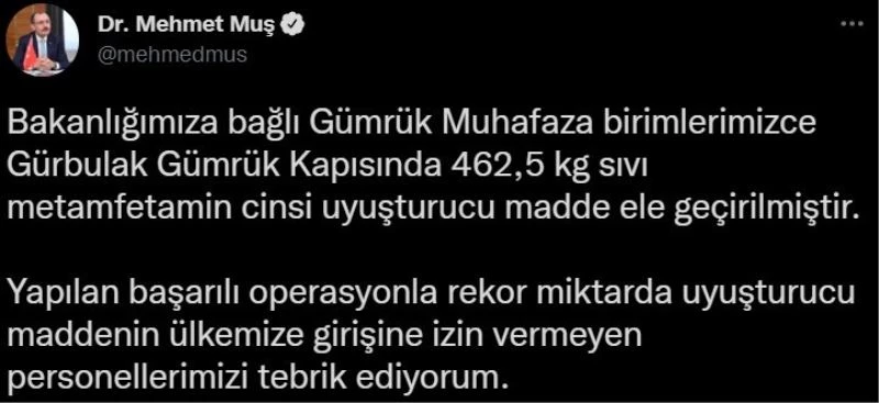Bakan Muş: “Gürbulak’ta 462 kilogram sıvı metamfetamin yakalayan personelimizi tebrik ediyorum”
