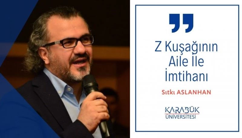 Karabük Üniversitesi’nde “Z Kuşağının Aile ile İmtihanı” söyleşisi düzenlendi
