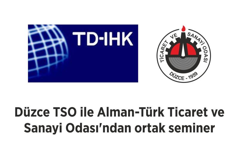 DTSO ile Alman-Türk Ticaret ve Sanayi Odası’ndan ortak seminer
