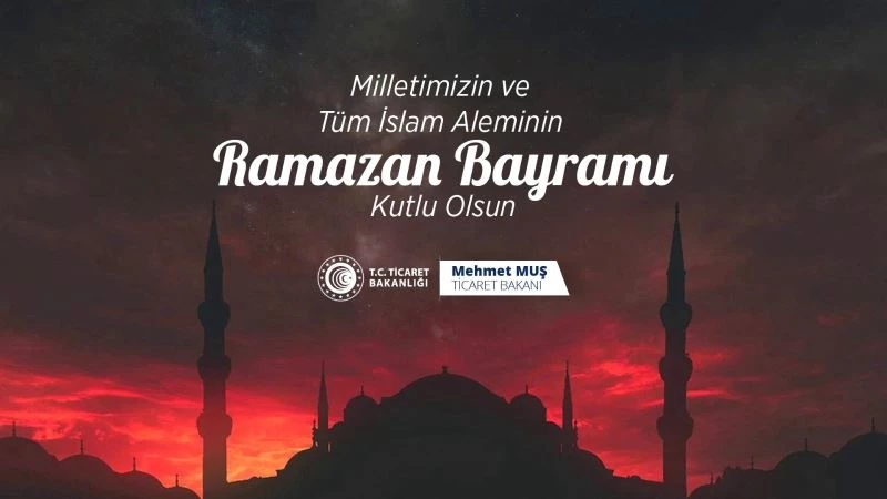 Bakan Muş, İslam aleminin Ramazan Bayramı’nı kutladı
