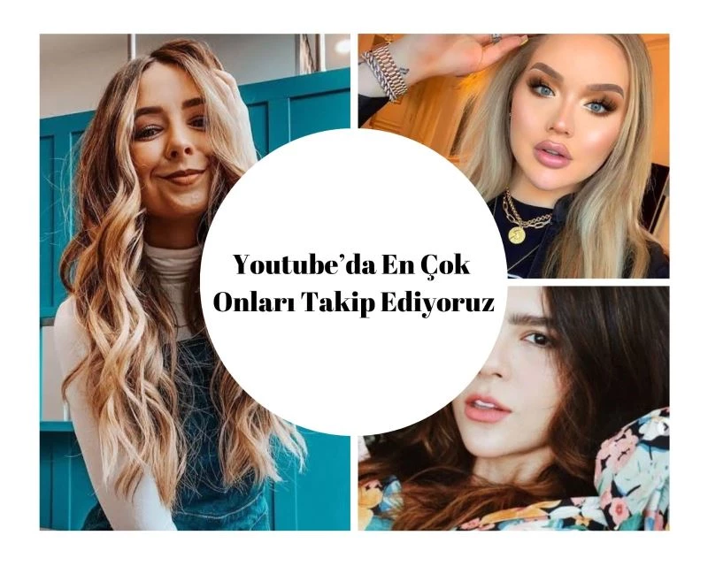 Youtube’da en çok onları takip ediyoruz

