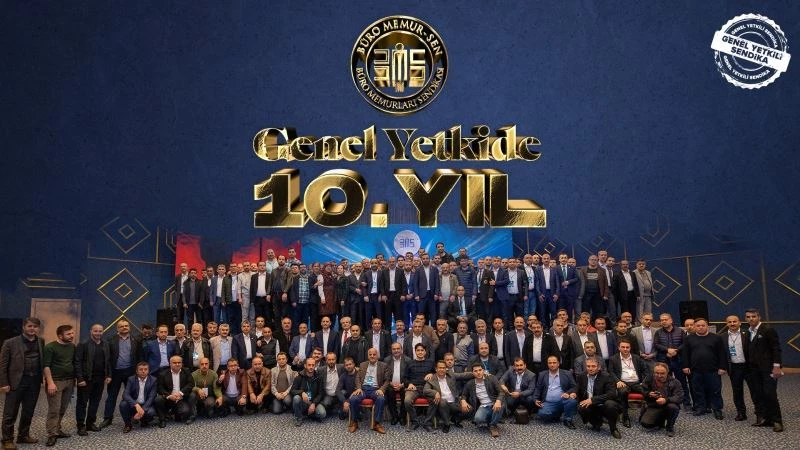 Büro Memur-Sen, Bankacılık ve Sigortacılık Hizmet Kolu’nda 10. yılını kutluyor
