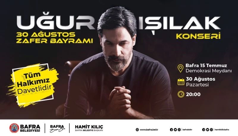 Bafra’da Zafer Bayramı’nda Uğur Işılak konseri
