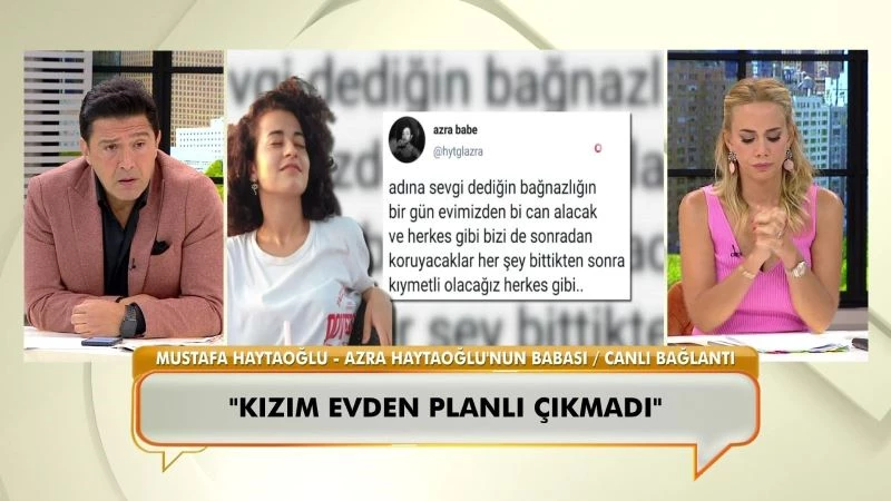 Öldürülen Azra Gülendam Haytaoğlu’nun babası konuştu

