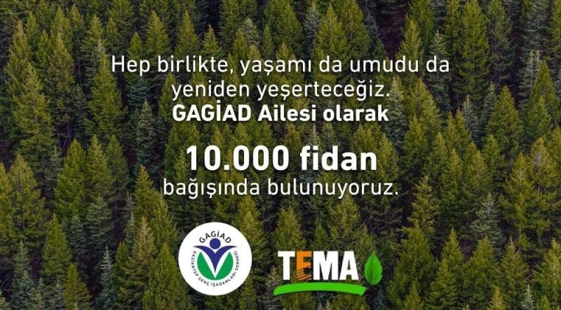 GAGİAD’dan TEMA’ya 10 bin fidan bağışı

