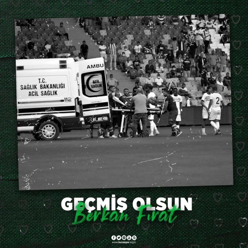 Bursaspor’dan Berkan Fırat için geçmiş olsun mesajı

