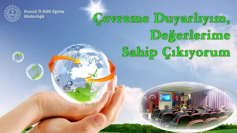 Denizli’de ’Çevreme Duyarlıyım Değerlerime Sahip Çıkıyorum’ projesi  tanıtıldı
