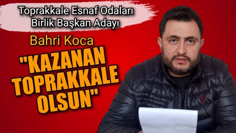 Esnaf odalarına adaylığını açıklayan bahri koca “kazanan toprakkale olsun”