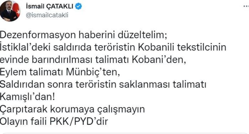 İçişleri Bakan Yardımcısı Çataklı’dan, İstiklal Caddesi’ndeki saldırıyla ilgili yayınlanan bir haber hakkında açıklama: “Çarpıtarak korumaya çalışmayın olayın faili PKK/PYD’dir”
