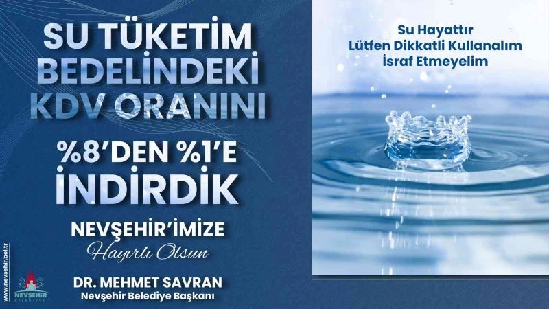Nevşehir’de su tüketim bedelindeki KDV oranı yüzde 1’e düşürüldü
