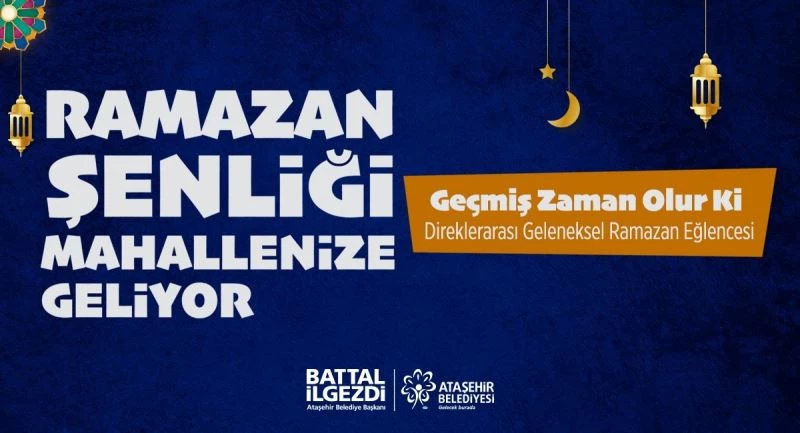 Ataşehir’de Direklerarası Geleneksel Ramazan eğlenceleri başlıyor
