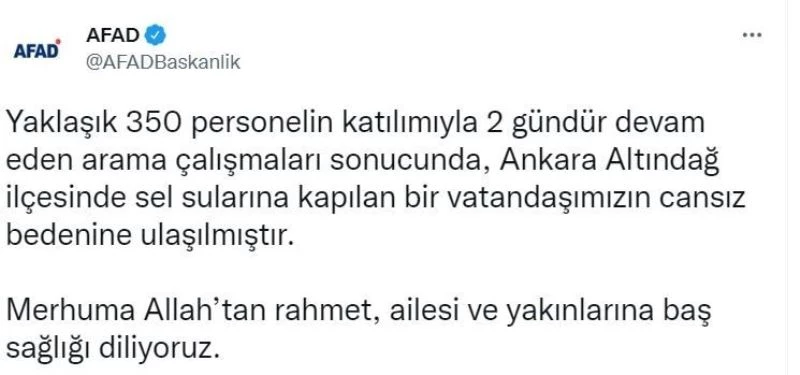 AFAD: “Ankara Altındağ ilçesinde sel sularına kapılan bir vatandaşımızın cansız bedenine ulaşılmıştır”
