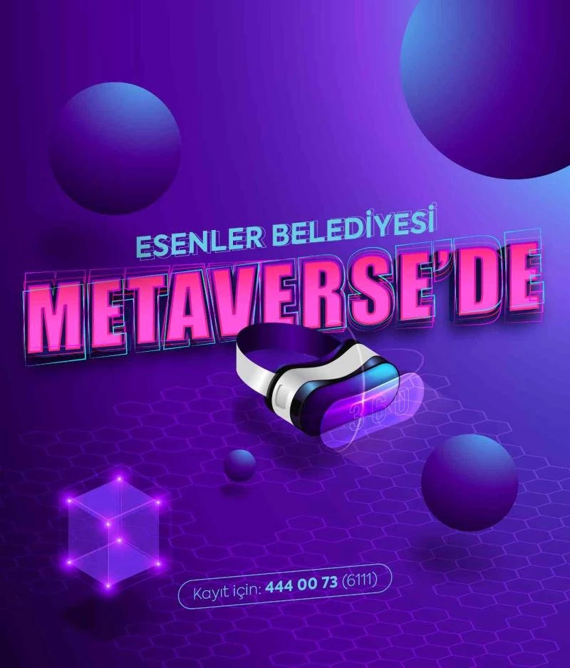 Esenler Belediyesi Metaverse’te

