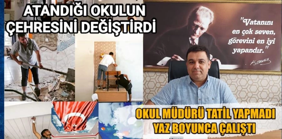 ilkokul müdürü atandığı okulu yeni döneme hazırlamak için yaz boyunca çalıştı