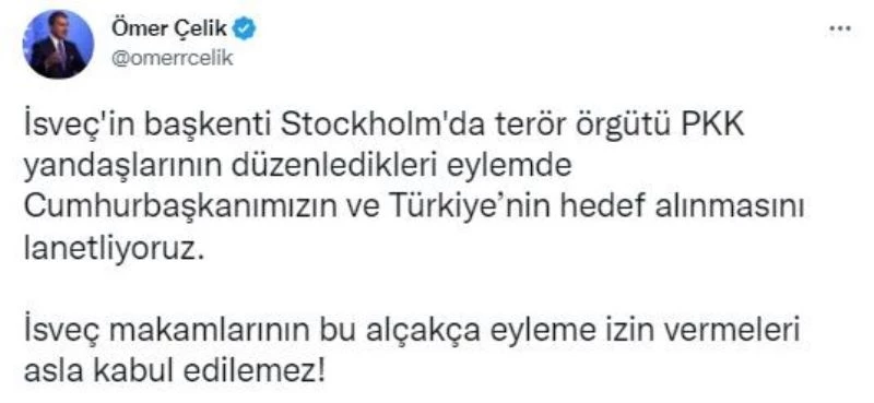 AK Partisi Sözcüsü Çelik: “İsveç’te terör örgütü PKK yandaşlarının düzenledikleri eylemde Cumhurbaşkanımızın ve Türkiye’nin hedef alınmasını lanetliyoruz”
