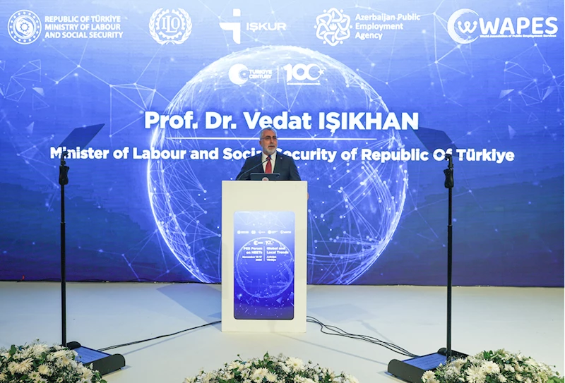 Bakan Işıkhan, Dünya Kamu İstihdam Kurumları Birliği konferansında konuştu:
