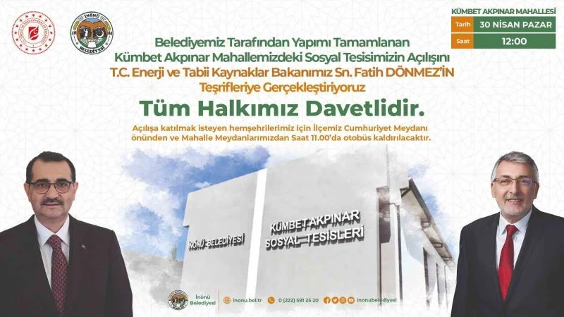 Bakan Dönmez, İnönü’deki Kümbet Akpınar Mahallesi Sosyal Tesislerin açılışını yapacak
