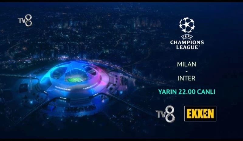 Şampiyonlar Ligi heyecanı TV8’de yaşanacak
