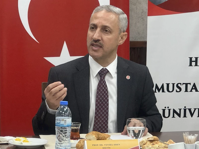 Hatay Mustafa Kemal Üniversitesi Rektörü Eren, gazetecilerle buluştu 