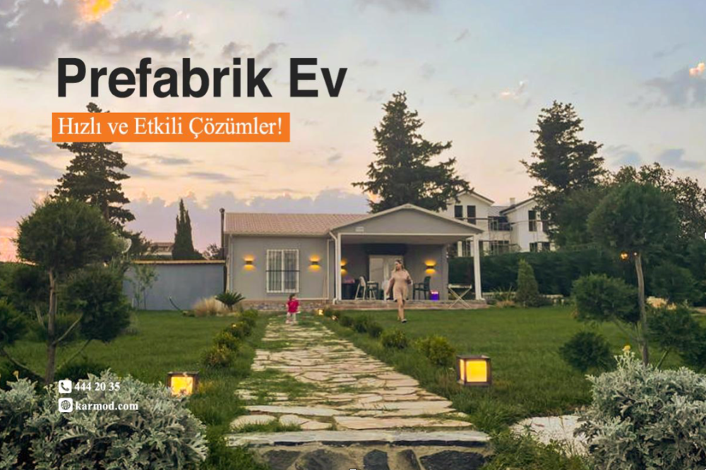 Prefabrik Hazır Ev Fiyatları: Karmod ile Ekonomik ve Hızlı Çözümler