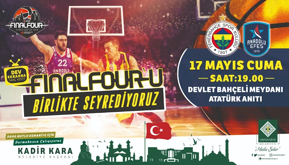 Basketbolda Final Four Osmaniye?de Dev Ekranda